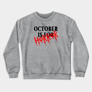 October is for Horror (black & red font) Crewneck Sweatshirt